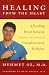 Books : Healing from the Heart: A Leading Heart Surgeon Explores the Power of Complementary Medicine