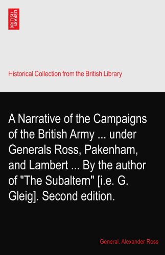 A Narrative of the Campaigns of the British Army ... under Generals Ross, Pakenham, and Lambert ... By the author of 