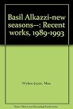 Basil Alkazzi - new seasons : recent works 1989 - 1993