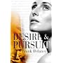Desire and Pursuit