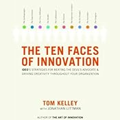 The Ten Faces of Innovation | [Tom Kelley, Jonathan Littman]