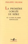 PREMI�RE GORG�E DE BI�RE ET AUTRES PL...