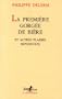 PREMI�RE GORG�E DE BI�RE ET AUTRES PLAISIRS MINUSCULES (LA)