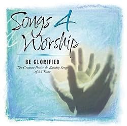 Songs 4 Worship: Be Glorified { Various Artists }