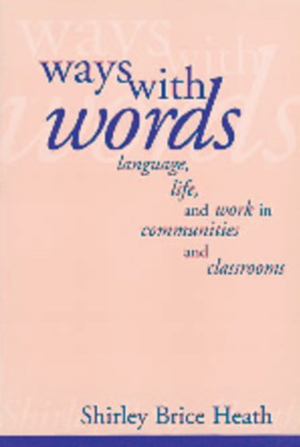 Ways with Words: Language, Life and Work in Communities and Classrooms
