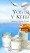Yogur y Kefir / Factbook on Yogurt, Kefir and Other Mil Cultures (Coleccion Vida Natural II) (Spanish Edition)
