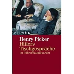 Hitlers Tischgespräche im Führerhauptquartier. Entstehung, Struktur, Folgen des Nationalsozialismus (Gebundene Ausgabe)