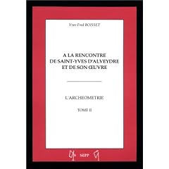 A la rencontre de Saint-Yves d'Alveydre et de son oeuvre