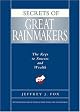 Secrets of Great Rainmakers: The Keys to Success and Wealth