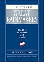 Secrets of Great Rainmakers: The Keys to Success and Wealth