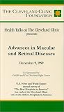 Health Talks at The Cleveland Clinic Presents - Advances in Macular and Retinal Diseases