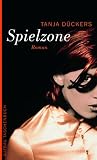 Spielzone - Tanja D&uuml;ckers