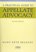 A Practical Guide To Appellate Advocacy (Coursebook Series)