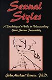 Sexual Styles: A Psychologist s Guide to Understanding Your Lover s Personality