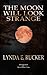 The Moon Will Look Strange