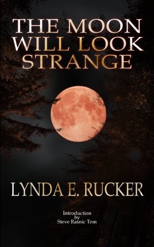 The Moon Will Look Strange