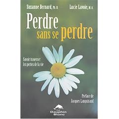 Perdre sans se perdre : Savoir traverser les pertes de la vie