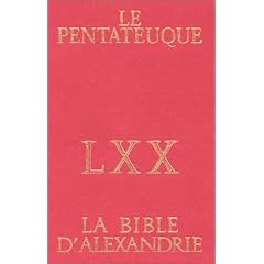 La Bible d'Alexandrie LXX : Le Pentateuque