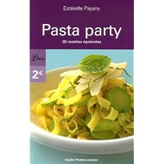 Pasta Party : 30 Recettes �patantes