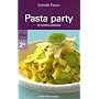 Pasta Party : 30 Recettes épatantes