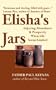 Elisha's Jars: Enjoying Abundance and Prosperity When Life Seems Limited
