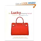 The Lucky Shopping Manual: Building and Improving Your Wardrobe Piece by Piece by Andrea Linett and Kim France