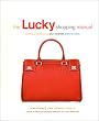 The Lucky Shopping Manual: Building and Improving Your Wardrobe Piece by Piece