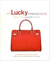 The Lucky Shopping Manual: Building and Improving Your Wardrobe Piece by Piece