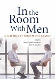 In the Room with Men
 A Casebook of Therapeutic Change,

