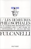 Revue Fayard  / Les Demeures philosophales et le symbolisme hermétique dans ses rapports avec l'art sacré et l'ésotérisme du grand oeuvre - 2 volumes