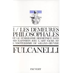 Les Demeures philosophales et le symbolisme herm�tique dans ses rapports avec l'art sacr� et l'�sot�risme du grand oeuvre - 2 volumes