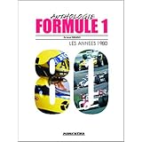 Formule 1 Anthologie : Les ann�es 1980par Arnaud Briand
