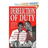 Derelication of Duties: Lyndon Johnson, Robert McNamara, The Joint Chiefs of Staff, And the Lies That Led to Vietnam.