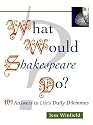 What Would Shakespeare Do?: Personal Advice from the Bard