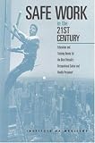Review National Academy Press  / Safe Work in the 21st Century