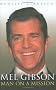 Mel Gibson: Man on a Mission Mel Gibson: Man on a Mission