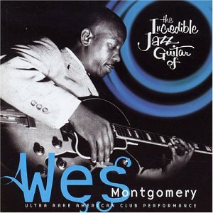 CD-Charts  Music : The Incredible Jazz Guitar of Wes Montgomery