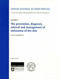 The prevention, diagnosis, referral and management of melanoma of the skin : concise guidelines