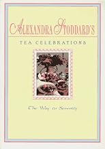 Alexandra Stoddard's Tea Celebrations: The Way to Serenity