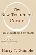 The New Testament Canon: Its Making and Meaning