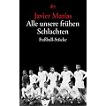 Alle unsere fr�hen Schlachten: Fu�ball-St�cke