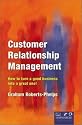 Customer Relationship Management: How to Turn a Good Business into a Great One