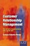 Customer Relationship Management: How to Turn a Good Business into a Great One