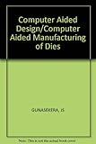 CAD/CAM of dies
