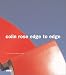 Colin Rose: Edge to Edge