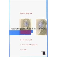 Besatzungspolitik und Massenmord. Die Einsatzgruppe D in der s�dlichen Sowjetunion 1941-1943