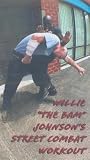 Willie The Bam Johnson's Street Combat Workout