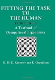 Fitting The Task To The Human, Fifth Edition: A Textbook Of Occupational Ergonomics