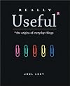 Really Useful: The origins of everyday things