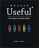 Really Useful: The origins of everyday things